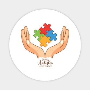 'Treating Autistic People' Autism Awareness Shirt Magnet